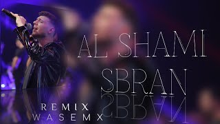 AL SHAMISBRAN REMIX WASEM X ريمكس الشامي صبراً [upl. by Lecroy]