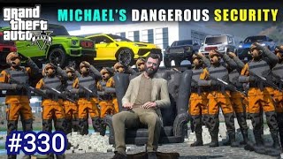 MICHAELS MOST POWERFUL BODYGUARDS  GTA 5 GAMEPLAY 330  GTA V [upl. by Obnukotalo]