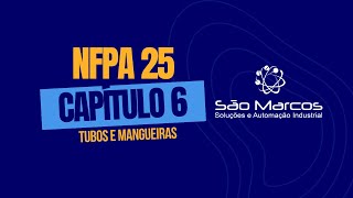 NFPA 25  CAPÍTULO 6  TUBOS E MANGUEIRAS [upl. by Trebmal]