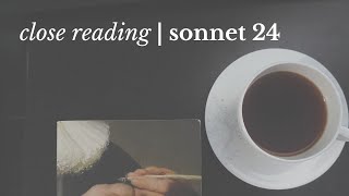 Shakespeare SONNET 24  Close Reading Summary amp Analysis [upl. by Buff124]