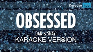 OBSESSED  Dan amp Shay  KARAOKE VERSION [upl. by Leahpar]