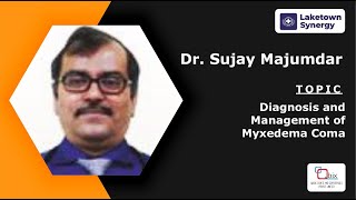 Diagnosis and Management of Myxedema Coma  Dr Sujay Mujamdar [upl. by Llerut252]