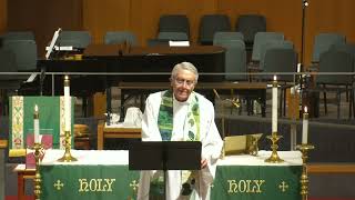 Sermon  The Eighteenth Sunday after Pentecost September 22 2024 [upl. by Ballou]