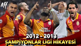 2012  2013 GALATASARAY ŞAMPİYONLAR LİGİ HİKAYESİ  2BÖLÜM  GOLLER YAĞMUR GİBİ GELİYOR [upl. by Mclyman288]