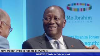 3ème mandat de OUATTARA  Voici la réponse du président Alassane Ouattara au Forum Mo Ibrahim [upl. by Attenol616]