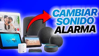 Como Cambiar el Sonido de las Alarmas de Alexa  Tutorial 2025 [upl. by Nauq206]