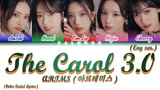 ARTMS 아르테미스  The Carol 30 Eng Ver Color Coded Lyrics [upl. by Murrell]