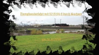 ☆☆☆ Dampfsonderfahrt mit 52 81548 durch Sachsen ☆☆☆ [upl. by Haughay]