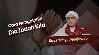 Cara Mengetahui Dia Jodoh Kita  Buya Yahya Menjawab [upl. by Dorey59]