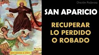 Oración al poderoso San Aparicio para recuperar lo perdido o robado un amor mascotas objetos [upl. by Tonya]