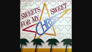 Chriss  Sweets For My Sweets 1986 [upl. by Arhsub]