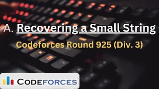 A Recovering a Small String  Codeforces Round 925 Div 3  Explanation in Hindi  Code [upl. by Sitof]