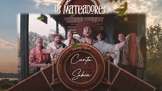 Os Mateadores  Canta Sabiá Videoclipe Oficial [upl. by Akemej]