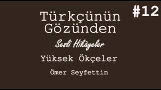 Yüksek Ökçeler  Ömer Seyfettin Sesli Hikaye [upl. by Placia72]