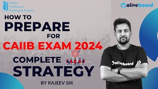 How to Prepare for CAIIB Exam 2024  Complete Strategy For CAIIB Exam June 2024  By Rajeev Sir [upl. by Head]