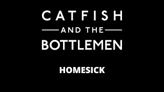 CATFISH AND THE BOTTLEMEN  ‘HOMESICK’ [upl. by Eldnek153]