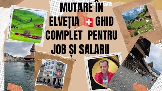 MUTARE ÎN ELVEȚIA GHID COMPLET pentru joburi și salarii în Elveția🇨🇭 [upl. by Rehnberg542]