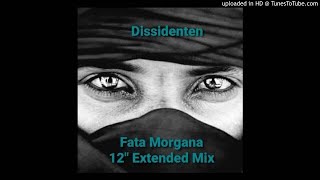 Dissidenten  Fata Morgana 12 Extended Mix 85 [upl. by Atsiuqal]