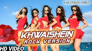 Khwaishein Rock Version  Calendar Girls  Arijit Singh  HD Video Song  Cover Song By AMW [upl. by Lorin890]