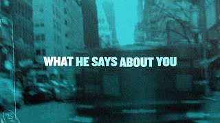 Unspoken  quotWhat He Says About Youquot Official Lyric Video [upl. by Notac]