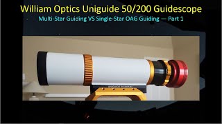 First Impressions of the William Optics Uniguide 50200mm Guidescope [upl. by Yllitnahc958]