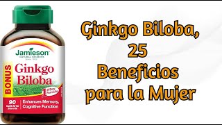 Ginkgo Biloba 25 Beneficios para la Mujer [upl. by Agatha]