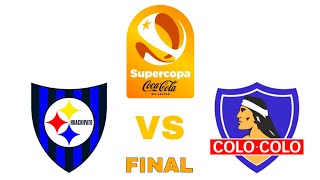 Huachipato 02 Colo Colo en vivo Final Supercopa Chile [upl. by Geiss457]