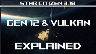 Star Citizen  How Gen12 and Vulkan will IMPROVE PERFORMANCE [upl. by Langan]