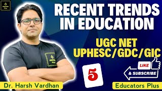 Latest Trends In Education 09 UGC NETUPHESCPGT Education educatorsplus [upl. by Nisotawulo]