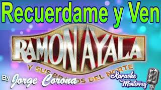 Karaoke Monterrey  Ramon Ayala  Recuérdame y Ven [upl. by Demp154]