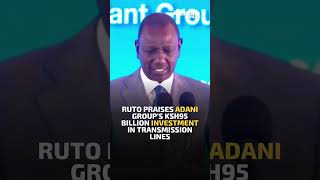 Ruto praises Adani Groups Ksh95 billion investment in transmission lines [upl. by Geraldine]