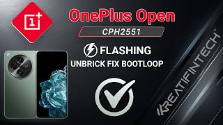 OnePlus Open CPH2551 Flashing Unbrick Fix Bootloop Error System Destroyed ✅ [upl. by Ayk]