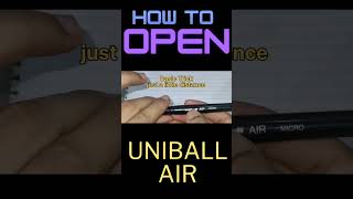 How to open Uniball Air to Refill it [upl. by Placeeda716]