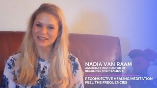 Feel The Frequencies Meditation with Associate Instructor of Reconnective Healing Nadia van Raam [upl. by Okimat]