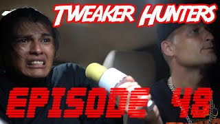 Tweaker Hunters  Episode 48  Manny B Rehab Edition [upl. by Basile]