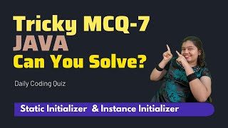 MCQ7  Tricky Java Coding Questions MCQ  Static amp Instance Initializer Blocks in Java [upl. by Bashemeth]