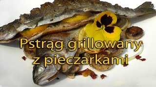 PSTRĄG GRILLOWANY Z PIECZARKAMI [upl. by Buskirk418]