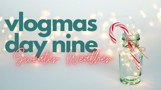 Sweater Weather  Vlogmas Day 9 [upl. by Skutchan]