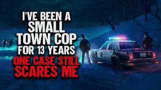 quotIve Been A Small Town Cop For 13 Years One Case Still Scares Mequot  Creepypasta  Scary Story [upl. by Hodge860]