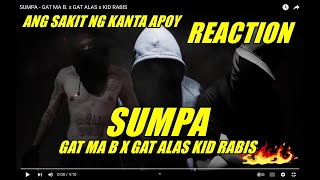 SUMPA  GAT MA B x GAT ALAS x KID RABIS REACTION [upl. by Nnel678]