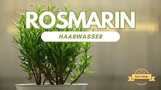 Rosmarinwasser für die Haare  gesundes dickes Haar mit Rosmarin 👧 [upl. by Milurd]