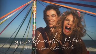 Quadrado Vivo  Mariana Aydar e Elba Ramalho [upl. by Nivlad851]