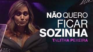 Não quero ficar SOZINHA  Talitha Pereira [upl. by Zedecrem]