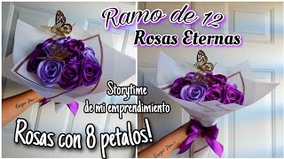 Ramo de Rosas Eternas 🌹 12 rosas con 8 petalos ✨ Storytime de mi emprendimiento [upl. by Atelra]