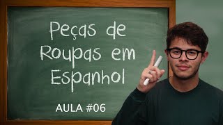 COMO FALAR PEÇAS DE ROUPAS EM ESPANHOL l CURSO DE ESPANHOL PARA BRASILEIROS l VESTUÁRIO l Ramon [upl. by Llennyl22]