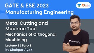 Metal Cutting and Machine Tool I L 9 I Mechanics of Orthogonal Machining  Part 3  Shahpar Ayaz [upl. by Bilat89]