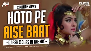 Hoto Mein Aisi Baat Wild Mix  DJ Ash x Chas In The Mix  Lata Mangeshkar  Dance Sutra Vol 9 [upl. by Furie]