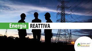 Energia Reattiva Spiegazione  Broker per lEnergia [upl. by Okun590]