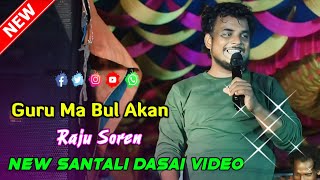 New Santali Dasai Video 2024  Guru Ma Bul Akan  Raju Soren Program Dasai Song 2024 [upl. by Watkin589]