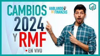 CAMBIOS 2024 Y RMF  BUZÓN TRIBUTARIO Y SALIDAS DE RESICO  HABLANDO DE FINANZAS [upl. by Jerrold]